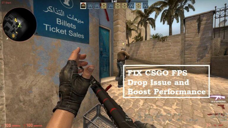 CSGO FPS Drop Issue: 10 Ways To Fix to Boost Performance 2023